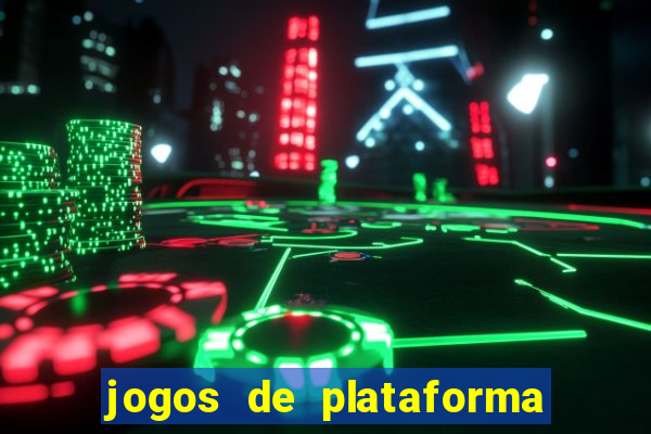 jogos de plataforma para ganhar dinheiro